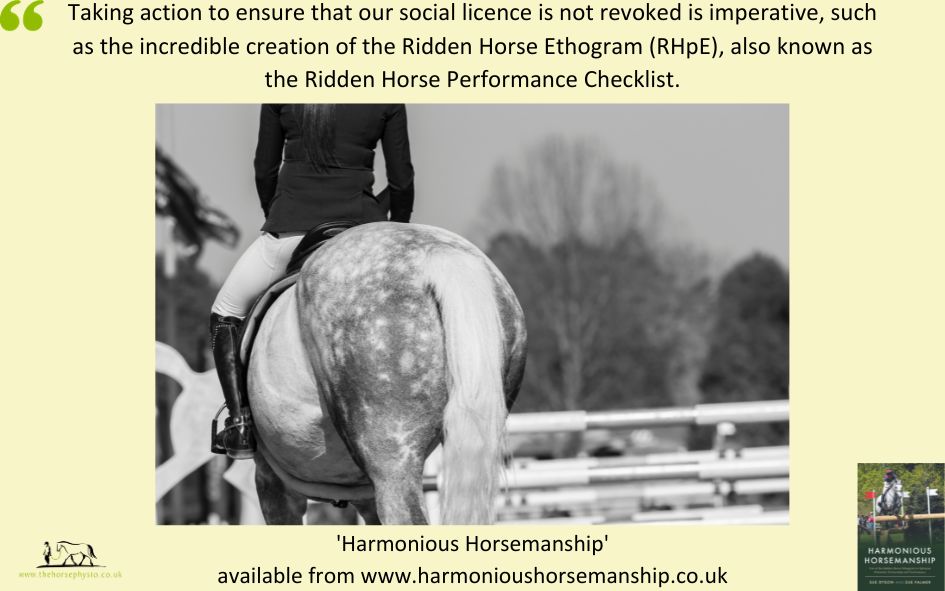 "Taking action to ensure that our social licence is not revoked is imperative, such as the incredible creation of the Ridden Horse Ethogram (RHpE), also known as the Ridden Horse Performance Checklist."